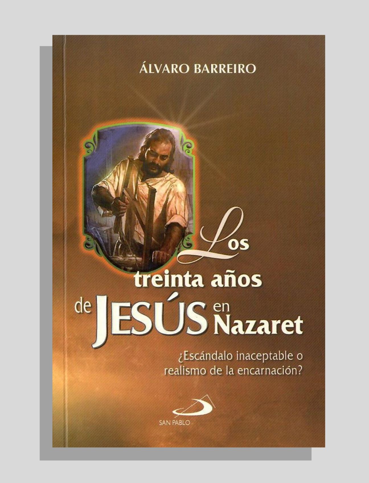 LOS TREINTA AÑOS DE JESÚS EN NAZARET