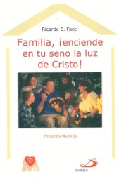 FAMILIA, ¡ENCIENDE EN TU SENO LA LUZ DE CRISTO!