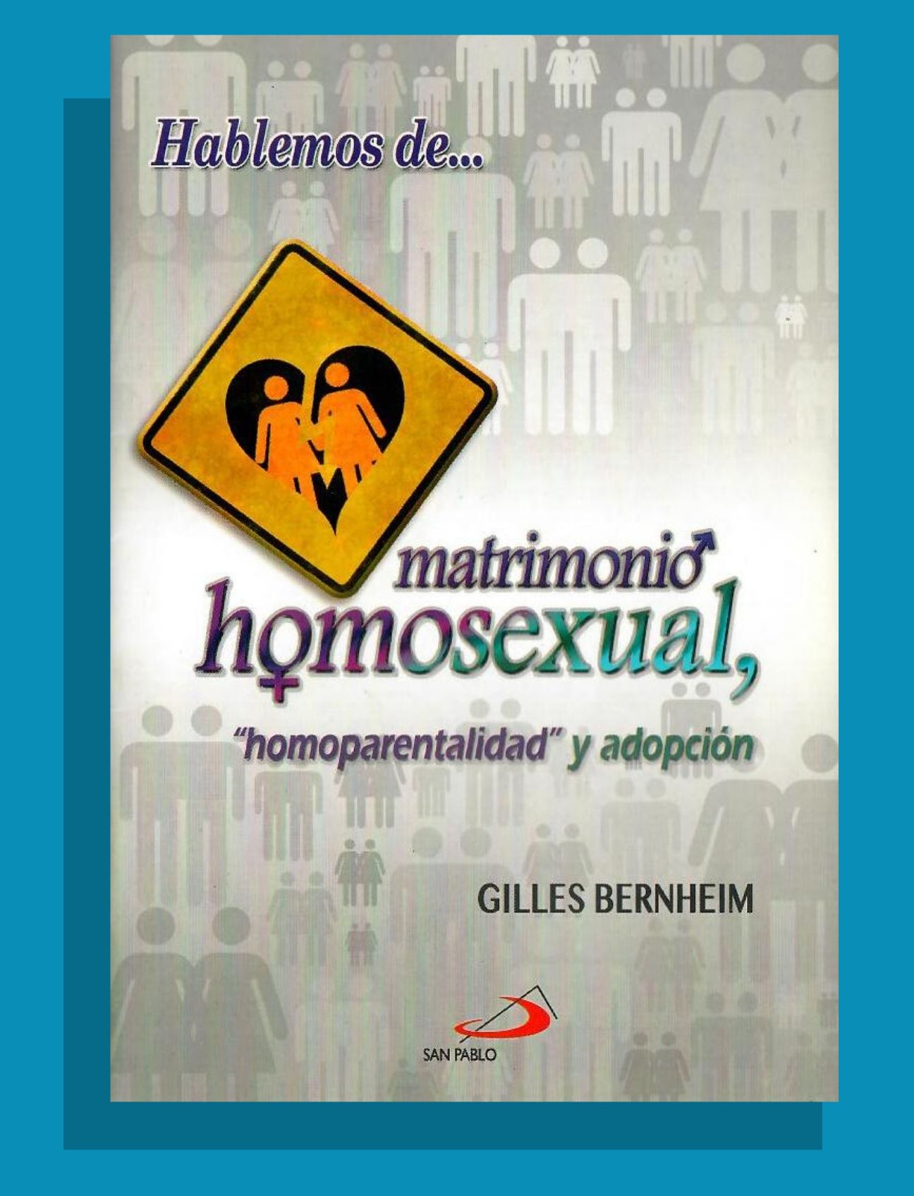 MATRIMONIO HOMOSEXUAL, "HOMOPARENTALIDAD" Y ADOPCIÓN
