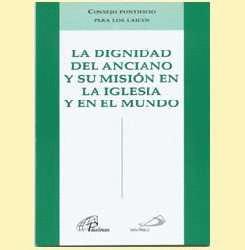 LA DIGNIDAD DEL ANCIANO Y SU MISIÓN EN LA IGLESIA Y EN EL MUNDO